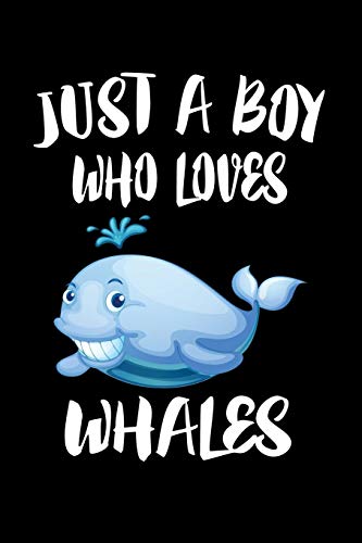 Just A Boy Who Loves Whales: Animal Nature Collection - 9781080222308