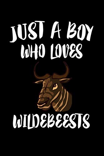 Just A Boy Who Loves Wildebeests: Animal Nature Collection - 9781080222483