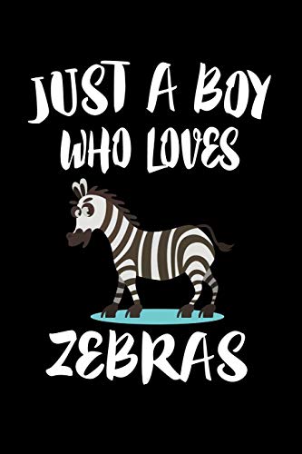 Just A Boy Who Loves Zebras: Animal Nature Collection - 9781080224098