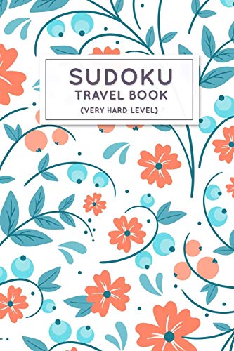 Sudoku Travel Book: Very Hard Sudoku Puzzles Book Pocket Sized For Travel