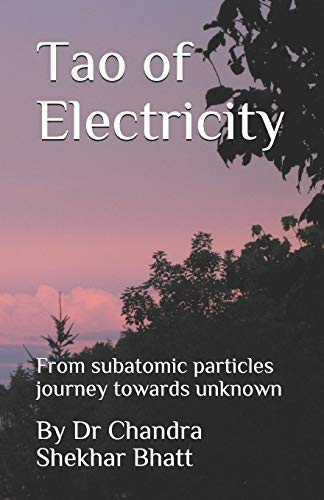 Tao Of Electricity: From Subatomic Particles Journey Towards Unknown