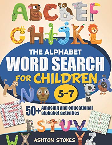 The Alphabet Word Search For Children: 50+ Amusing And Educational Alphabet Activities