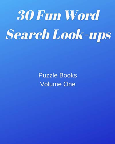 30 Fun Word Search Look-Ups: Puzzle Books Volume One