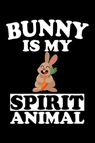 Bunny Is My Spirit Animal: Animal Nature Collection