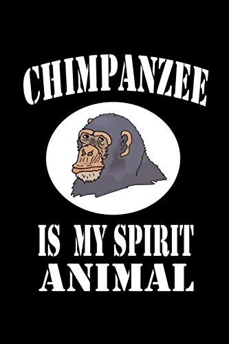 Chimpanzee Is My Spirit Animal: Animal Nature Collection
