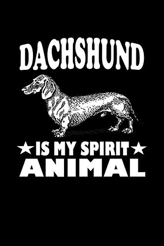 Dachshund Is My Spirit Animal: Animal Nature Collection