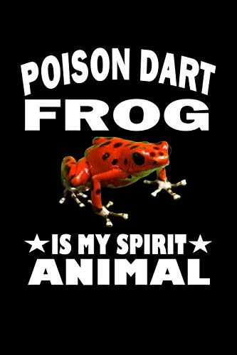 Poison Dart Frog Is My Spirit Animal: Animal Nature Collection