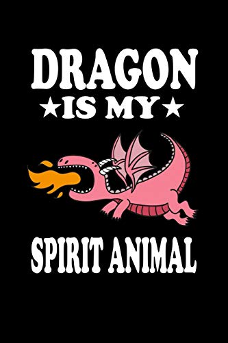 Dragon Is My Spirit Animal: Animal Nature Collection
