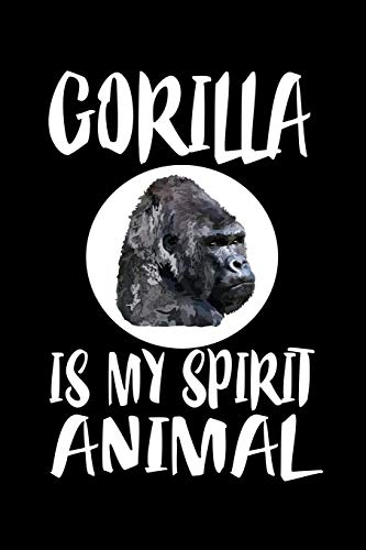 Gorilla Is My Spirit Animal: Animal Nature Collection - 9781080415069