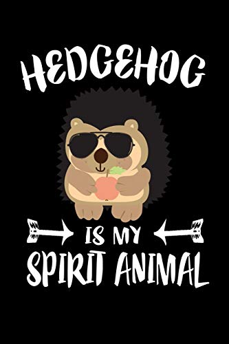 Hedgehog Is My Spirit Animal: Animal Nature Collection