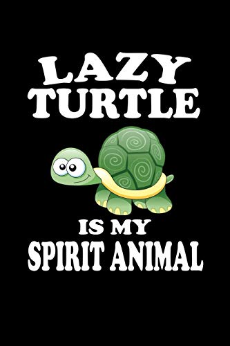 Lazy Turtle Is My Spirit Animal: Animal Nature Collection