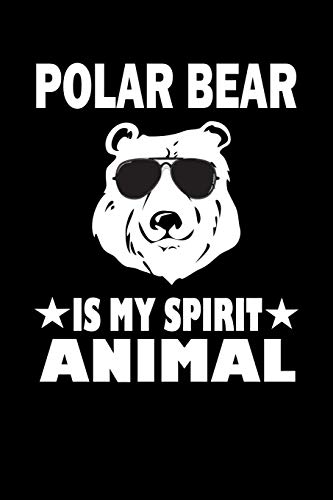 Polar Bear Is My Spirit Animal: Animal Nature Collection - 9781080418534