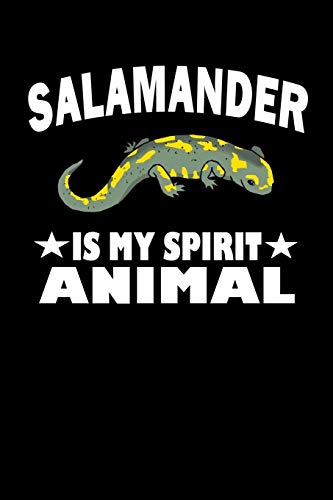 Salamander Is My Spirit Animal: Animal Nature Collection