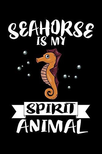 Seahorse Is My Spirit Animal: Animal Nature Collection - 9781080420292