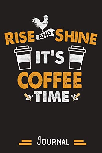 Rise And Shine It's Coffee Time: Gift For Espresso And Milk Lovers