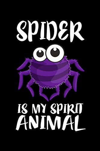 Spider Is My Spirit Animal: Animal Nature Collection
