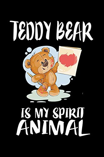 Teddy Bear Is My Spirit Animal: Animal Nature Collection