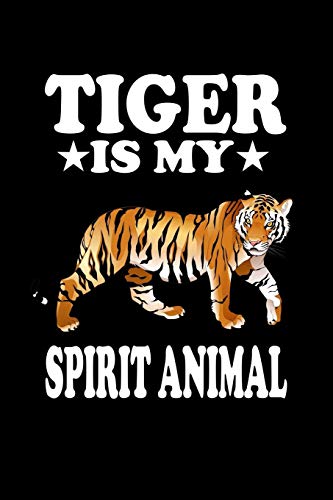 Tiger Is My Spirit Animal: Animal Nature Collection