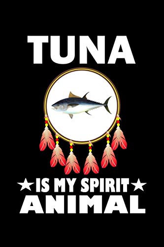 Tuna Is My Spirit Animal: Animal Nature Collection - 9781080422210