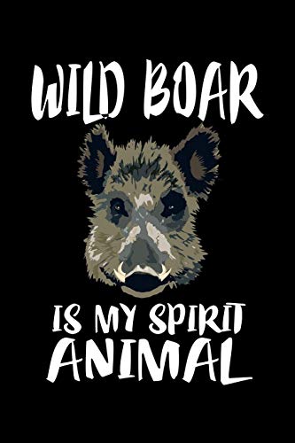 Wild Boar Is My Spirit Animal: Animal Nature Collection