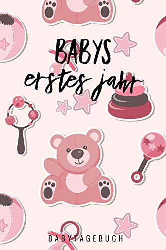 Babys Erstes Jahr Babytagebuch: A5 Tagebuch Mit Sch÷Nen Spr?chen Als Geschenk Zur Geburt F?r M?dchen| Geschenkidee F?r Werdene M?tter Zur ... Babyalbum| Babys Erstes Jahr (German Edition)