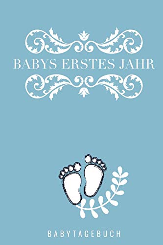 Babys Erstes Jahr Babytagebuch: A5 Tagebuch Mit Sch÷Nen Spr?chen Als Geschenk Zur Geburt F?r M?dchen| Geschenkidee F?r Werdene M?tter Zur ... Babyalbum| Babys Erstes Jahr (German Edition) - 9781080504343