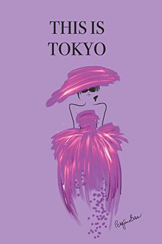 This Is Tokyo: Stylishly Illustrated Little Notebook To Accompany You On Your Adventures And Experiences In This Fabulous City.