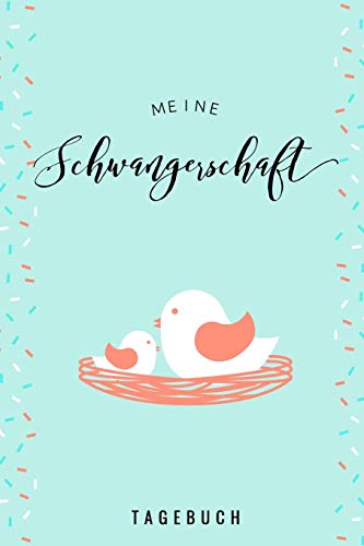 Meine Schwangerschaft Tagebuch: A5 Tagebuch Mit Sch÷Nen Spr?chen Als Geschenk F?r Schwangere | Geschenkidee F?r Werdene M?tter | ... Kalender | Erinnerungsalbum (German Edition) - 9781080480852
