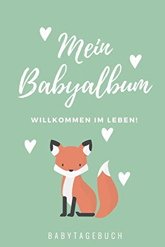 Willkommen Im Leben Mein Babyalbum Babytagebuch: A5 52 Wochen Kalender Als Geschenk Zur Geburt | Geschenkidee F?r Werdene M?tter Zur Schwangerschaft | ... | Babys Erstes Jahr (German Edition) - 9781080512591