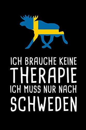 Ich Brauche Keine Therapie Ich Muss Nur Nach Schweden: Mein Reisetagebuch Zum Selberschreiben & Gestalten Von Erinnerungen, Notizen In Skandinavien - ... Sverige Bonus Checklisten (German Edition) - 9781080518012