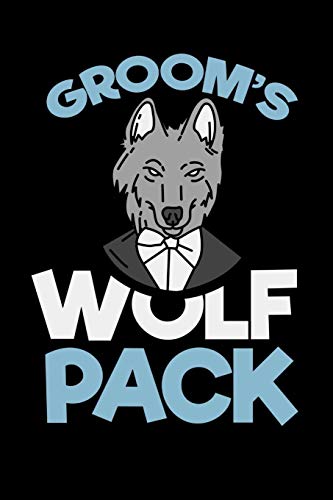 Groom's Wolf Pack: 120 Pages I 6X9 I Music Sheet I Funny Wedding Party, Bachelor & Groomsmen Gifts - 9781080850334