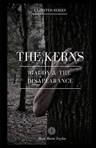 The Kerns: Gaudy & The Disappearance (The Mysterious Kerns Family)