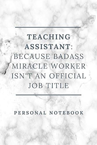 Teaching Assistant: Because Badass Miracle Worker Isn't An Official Job Title