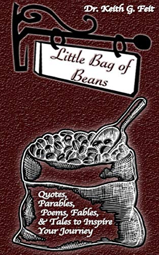 Little Bag Of Beans: Quotes, Parables, Poems, Fables, And Tales To Inspire Your Journey