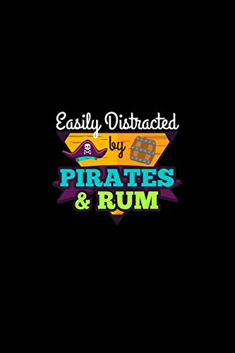 Easily Distracted By Pirates & Rum: Tales From Your Rum Drinking Pirate Adventures