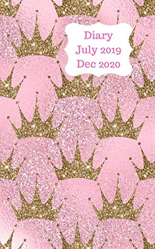 Diary July 2019 Dec 2020: 5X8 Pocket Size, Week To A Page 18 Month Diary. Space For Notes And To Do List On Each Page. Perfect For Teachers, Students ... Owners. Pink With Gold Glitter Crowns Design