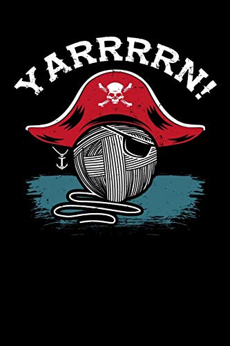 Yarrrrn!: 120 Pages I 6X9 I Music Sheet I Funny Needlework, Dressmaker & Quilting Gifts