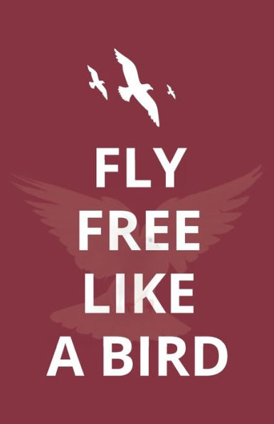 Fly Free Like A Bird (2019)