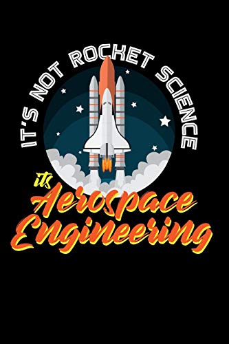 It's Not Rocket Science It's Aerospace Engineering: 120 Pages I 6X9 I Music Sheet I Funny Science, Space & Galaxy Gift I Moon & Planet - 9781080879762