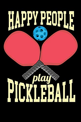 Happy People Play Pickleball: 120 Pages I 6X9 I Cornellnotes I Funny Pickleball Gifts For Sport Enthusiasts - 9781080739974