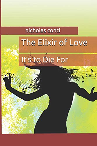 The Elixir Of Love: It's To Die For