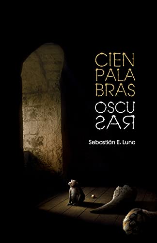 Cien Palabras Oscuras (Spanish Edition)