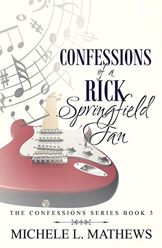 Confessions Of A Rick Springfield Fan (The Confessions Series)