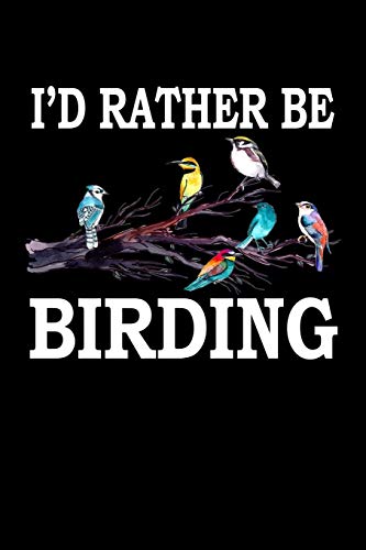 I'D Rather Be Birding: Animal Nature Collection