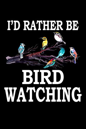 I'D Rather Be Bird Watching: Animal Nature Collection