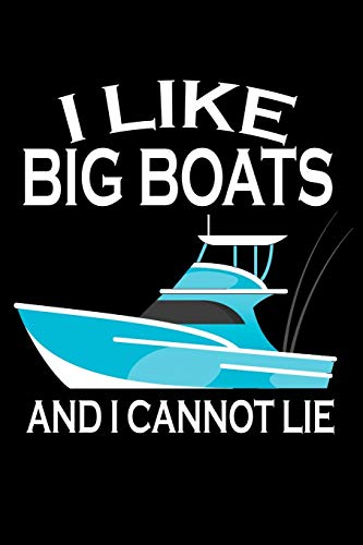 I Like Big Boats And I Cannot Lie: Animal Nature Collection - 9781080798155