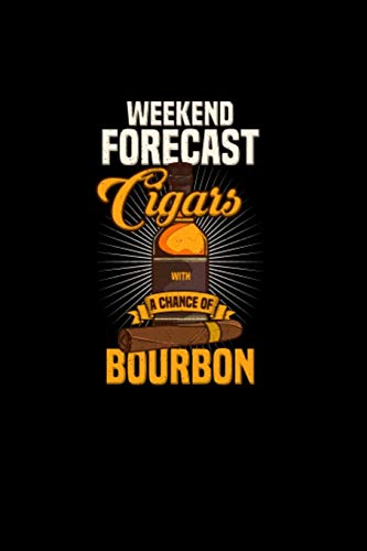 Weekend Forecast Cigars With A Chance Of Bourbon: 120 Pages I 6X9 I Music Sheet I Funny Scotch Whisky & Cigar Gifts And
