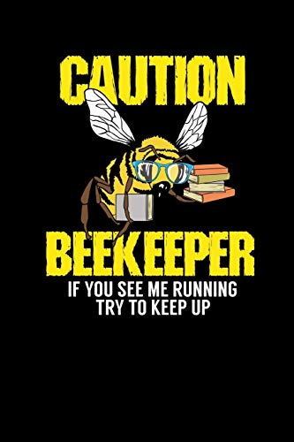 Caution - Beekeeper If You See Me Running Try To Keep Up: 120 Pages I 6X9 I Music Sheet I Funny Bee, Hornet & Wasp Warning Shirts & Gifts