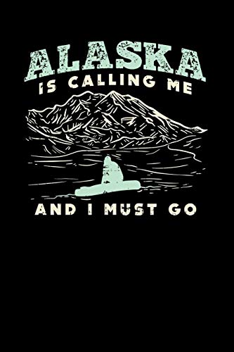 Alaska Is Calling: 120 Pages I 6X9 I Music Sheet I Funny Vacation, Adventure & Travel Fishing Gifts