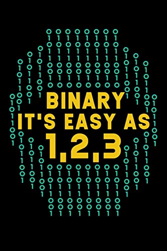 Binary It's Easy As 1,2,3: 120 Pages I 6X9 I Music Sheet I Funny Software Engineering, Coder & Hacker Gifts - 9781080810093